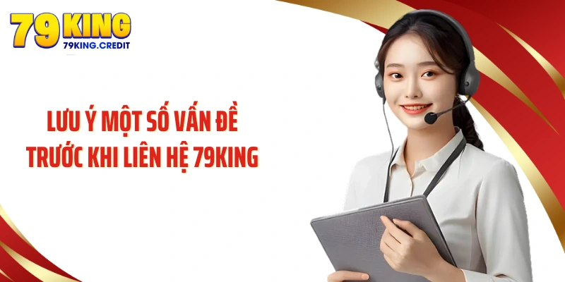 Một số trường hợp người chơi nên liên hệ 79King